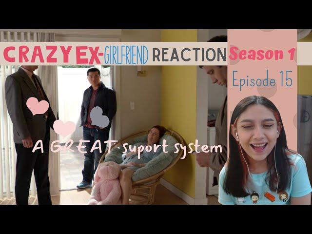 Crazy Ex Girlfriend REACTION by Just a Random Fangirl  | Episode 15  | Great support system!