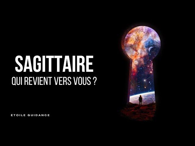 Sagittaire - Qui revient vers vous? (Transformation imminente)