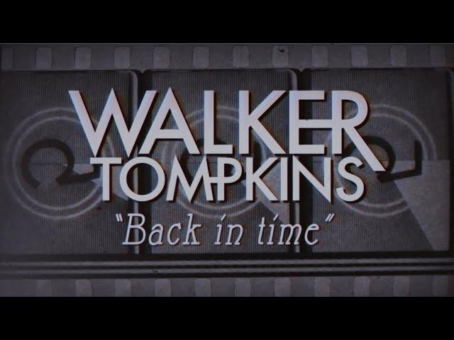 Walker Tompkins - Back In Time (Official Lyric Video)