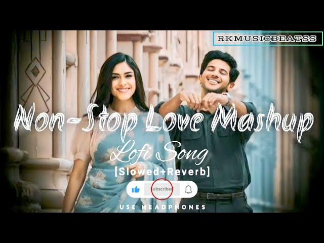 Non Stop Love Mashup Love Songs Non stop mashup Slowed Lofi Song By Rkmusicbeatss.#lovemashup#love