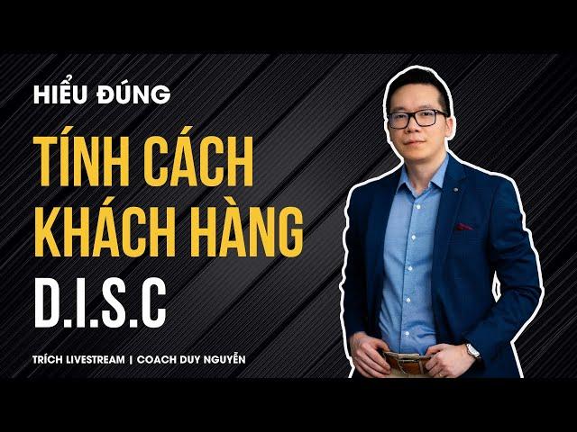 Hiểu đúng về tình cách khách hàng để bán hàng thành công | Mô hình DISC