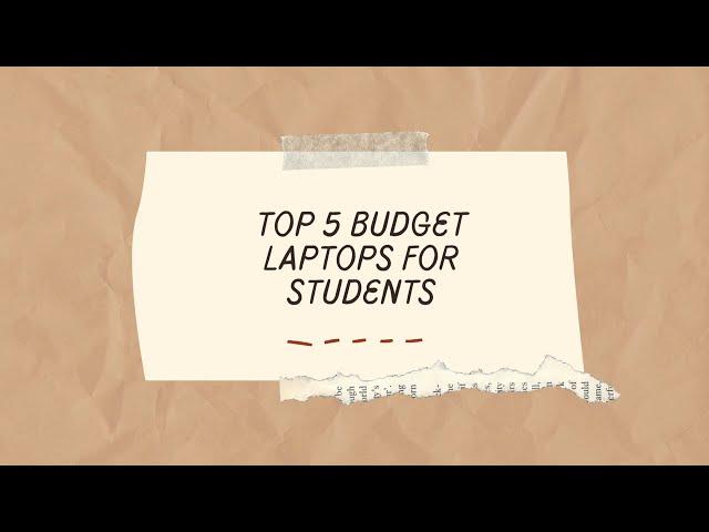 Top 5 Budget Laptops for Students| Tech Exploration