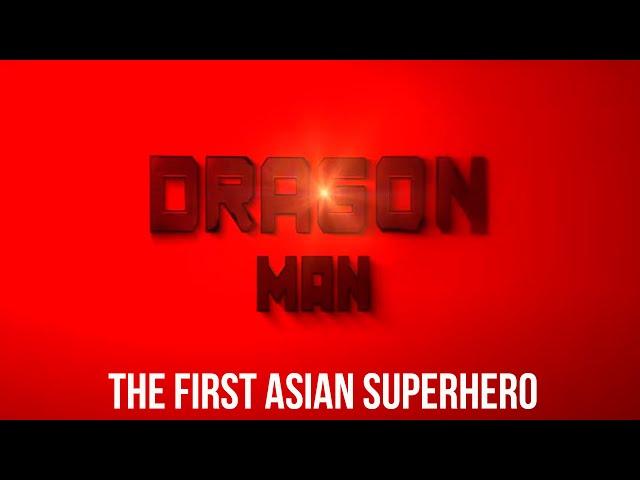 The  Dragon Man  | The first Asian superhero