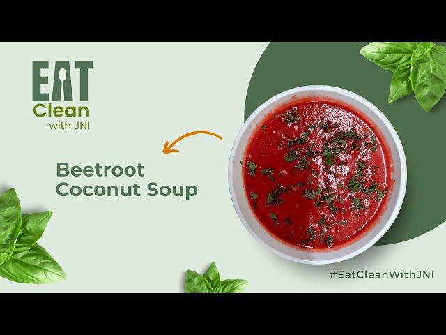 Jindal Nature Cure Center | Eat Clean With JNI | Beetroot Coconut Soup