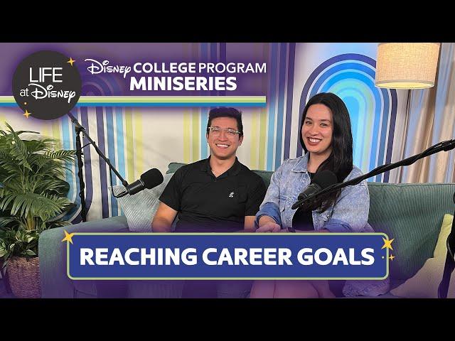Reaching Your Career Goals on the Disney College Program | Season 5, Episode 2