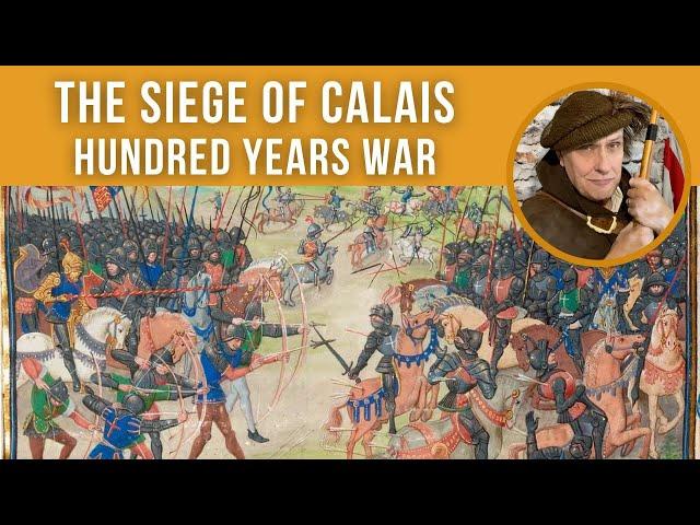 The Siege of Calais 1346 | Hundred Years War [Episode 6]