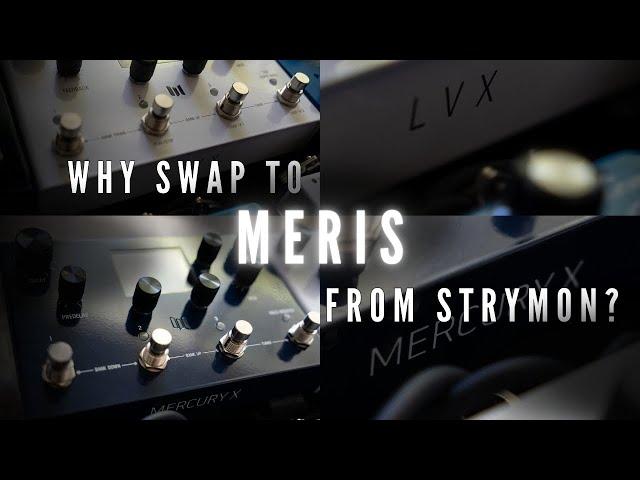 Meris Mercury X and LVX are really good - Why swap to them?