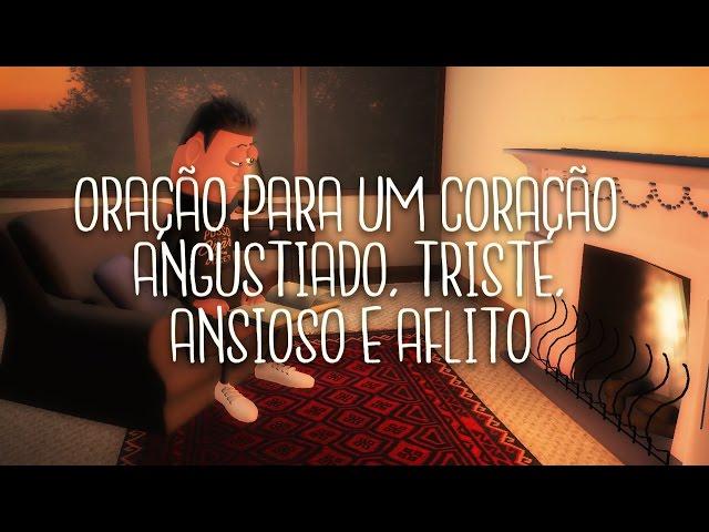 ORAÇÃO PARA UM CORAÇÃO ANGUSTIADO, TRISTE, ANSIOSO E AFLITO | ANIMA GOSPEL