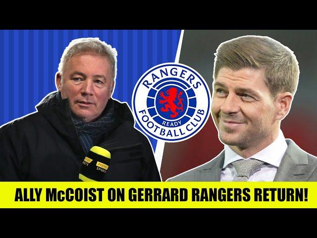 Ally McCoist On Steven Gerrard Rangers Return!
