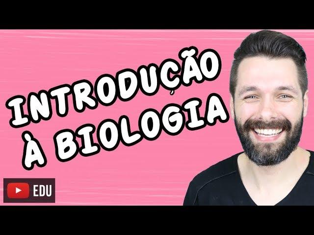 INTRODUÇÃO À BIOLOGIA | Biologia com Samuel Cunha