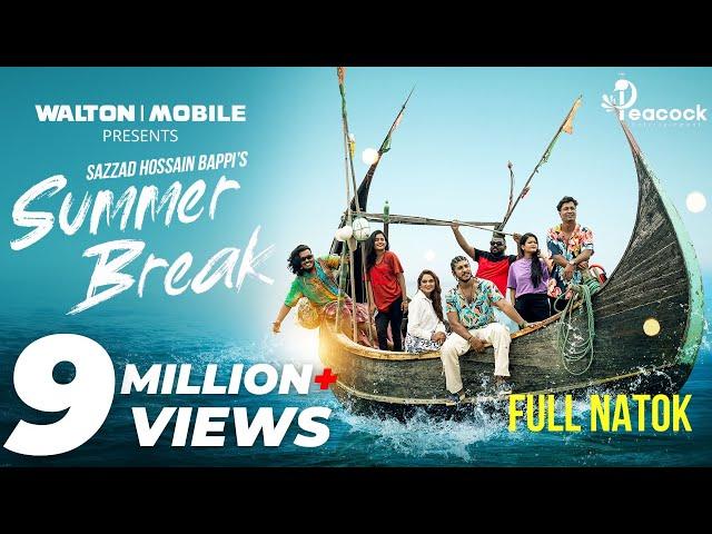 Summer Break | Full Natok | Tawsif Mahbub | Keya Payel | Sazzad Hossain Bappi | Bangla Natok 2024