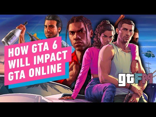 How GTA 6 Will Impact GTA Online | GTFM