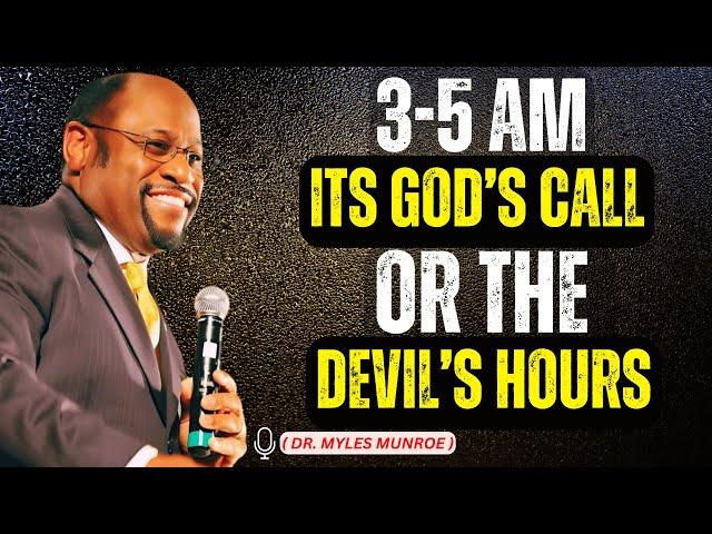 waking Up at 3:00 AM, A Sign from God or The Devil's Hour ? || DR. Myles Munroe