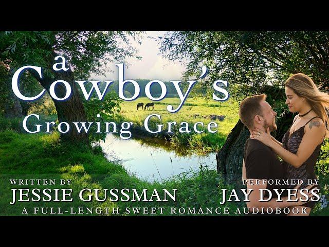 A Cowboy's Growing Grace - Book 2, Sweet View Ranch - Full-Length Western Sweet Romance Audiobook