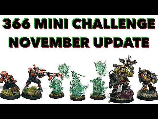 Paint 366 minis in a year? November Update