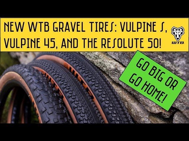 Ridden! The new WTB Vulpine S And Vulpine 45 Gravel Tires, Plus The New Resolute 50!