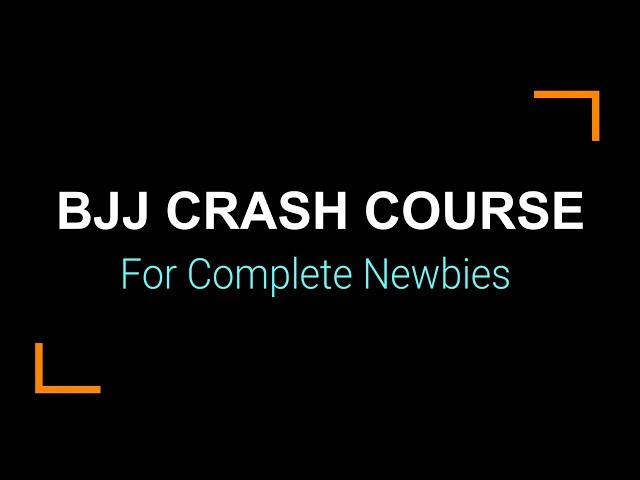 BJJ Crash Course for Complete Newbies