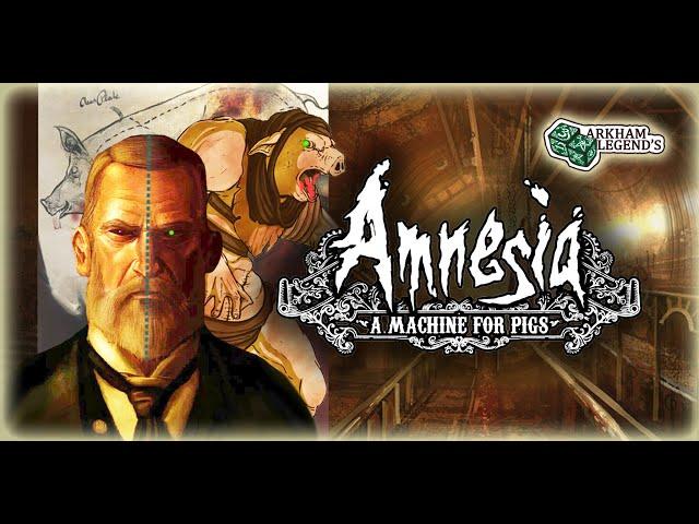 Подробный сюжет - Обзор. Amnesia. A Machine for Pigs. Резюме