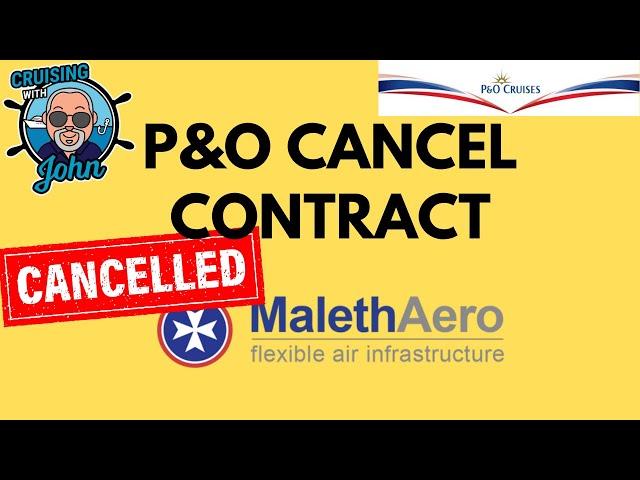 P&O Cruises Cancel Maleth Aero