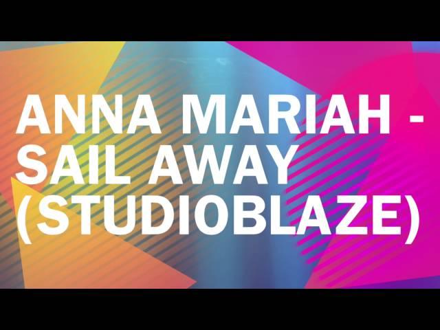 Anna Mariah Sail Away (StudioBlaze 2016)