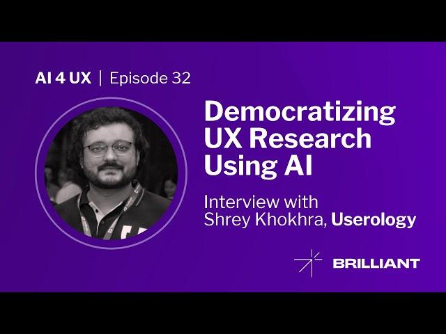 Democratizing UX Research Using AI - Interview with Shrey Khokhra, Userology