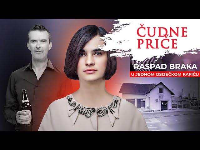 ČUDNE PRIČE 239 - RASPAD BRAKA u jednom osječkom kafiću‼️