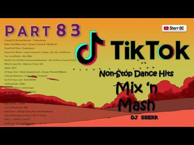 TikTok Non-Stop Dance Hits Part 83 | DJ Sherr