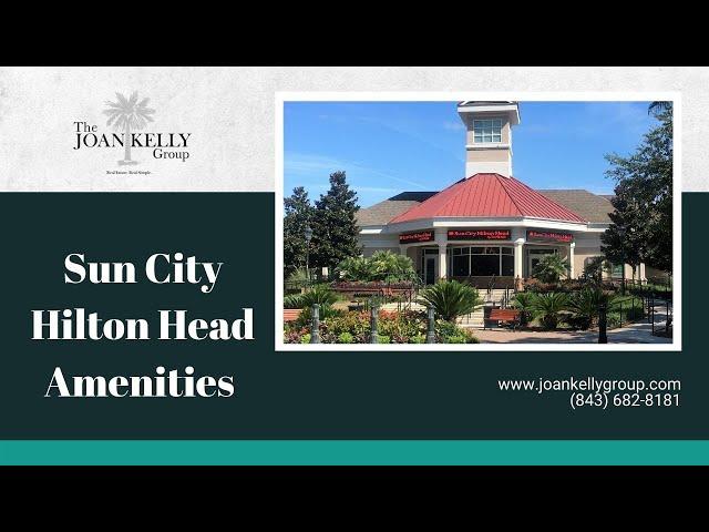 Sun City Hilton Head - A Taste of the Amenities