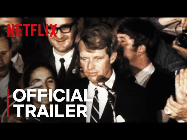 Bobby Kennedy For President | Official Trailer [HD] | Netflix