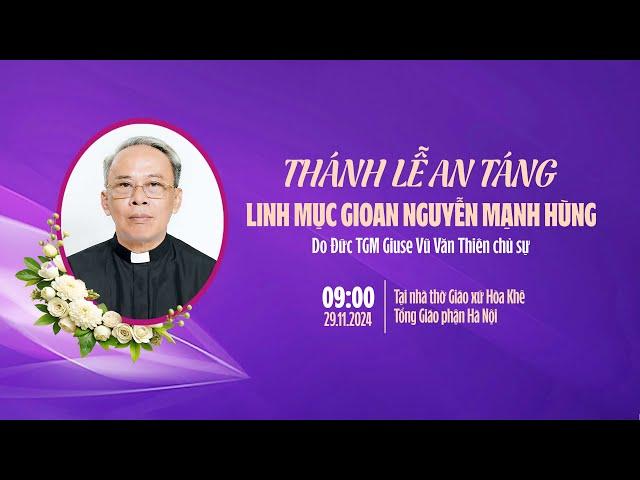 [TRỰC TIẾP] THÁNH LỄ AN TÁNG LINH MỤC GIOAN NGUYỄN MẠNH HÙNG - 9HOO, THỨ SÁU NGÀY 29/11/2024