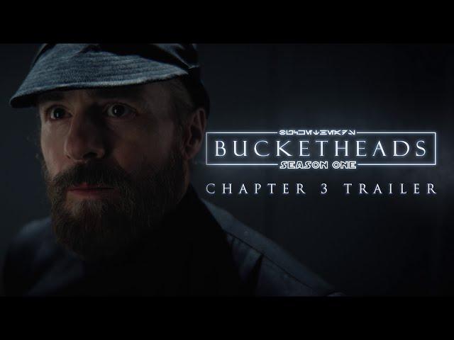 Star Wars - Bucketheads: Chapter 3 (OFFICIAL TRAILER)