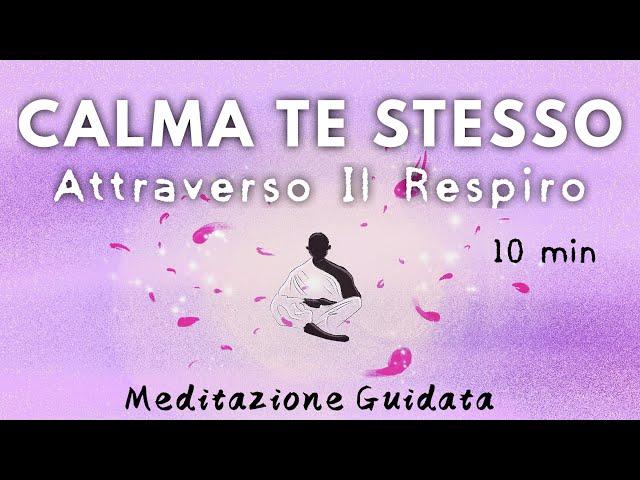 Calmare Ansia e Panico con il respiro - Meditazione Guidata Italiano