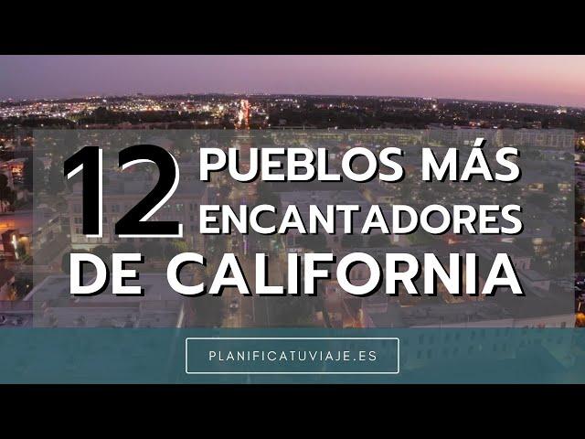 LOS 12 PUEBLOS MÁS ENCANTADORES DE CALIFORNIA