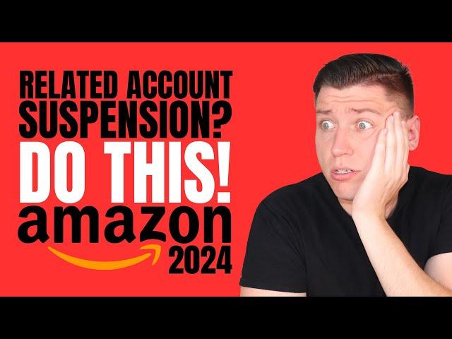 2024 Related Account Suspensions for Amazon Seller Central (How I Fixed Mine!)