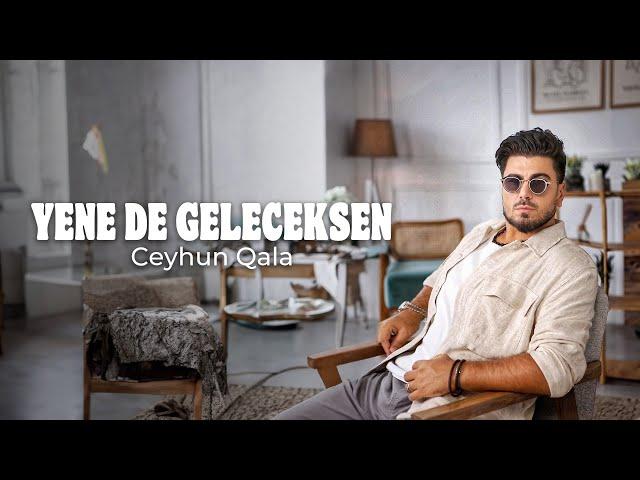 Ceyhun Qala - Yene De Geleceksen (Official Audio)