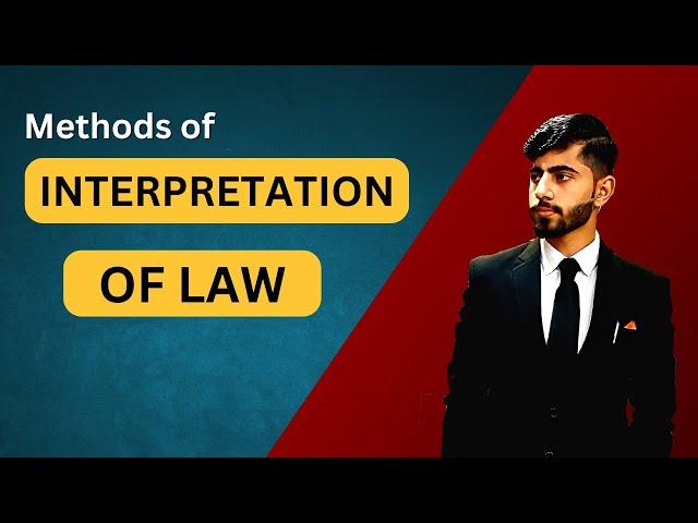 Methods Of Interpretation OF Law | Hammad Ahmed Khan | The Legal Forum