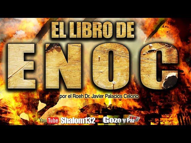 Shalom132: EL LIBRO DE ENOC ¡LO QUE TIENES QUE CONOCER!! Roeh Dr. Javier Palacios Celorio