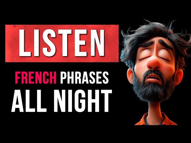 French Immersion: Listen to French Phrases All Night! French for Beginners