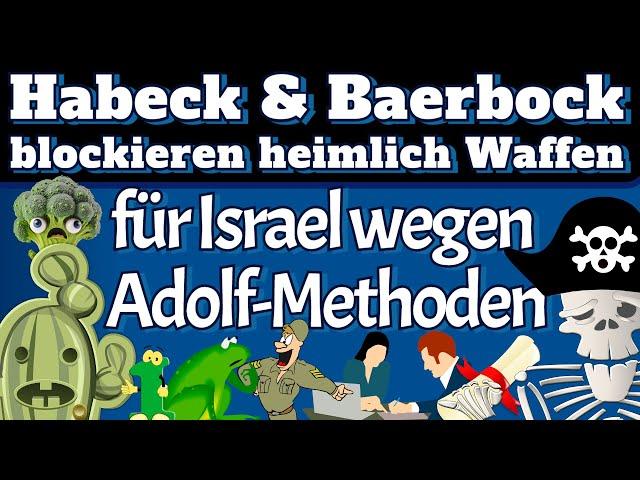 Habeck & Baerbock blockieren heimlich Waffen für Israel wegen Adolf-Methoden [ Meinungspirat ]