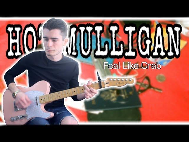 Hot Mulligan - Feal Like Crab (Guitar Cover w/ Tabs)