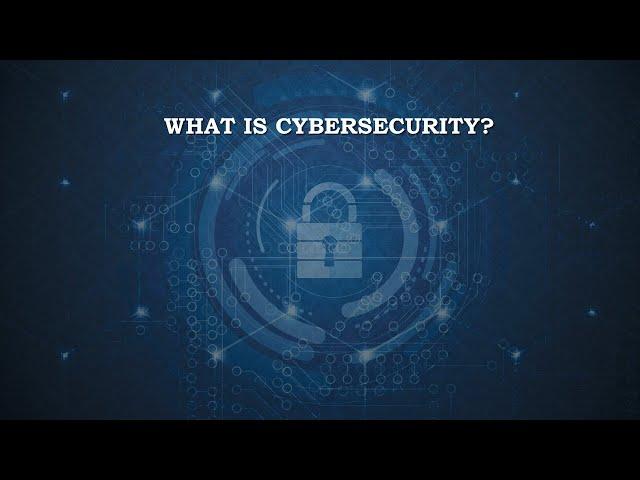WHAT IS CYBERSECURITY?  An introduction for beginners.