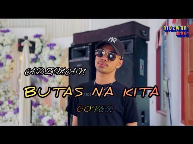 ADZMAN - BUTAS NA KITA (COVER)