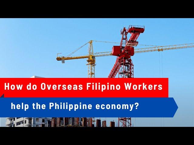 How do Overseas Filipino Workers help the Philippine economy