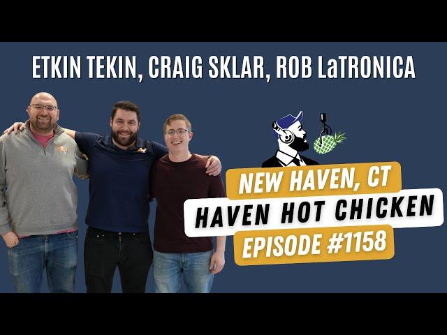 1158: Etkin Tekin, Craig Sklar, & Rob LaTronica, Co-Owners of Haven Hot Chicken