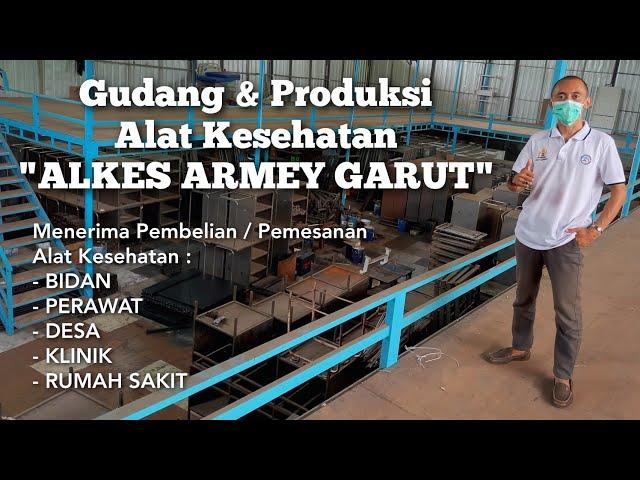 GUDANG dan BENGKEL Produksi ALAT KESEHATAN dari Alkes Armey Garut (LENGKAP)