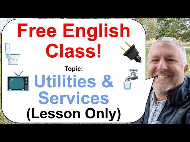 Let's Learn English! Topic: Utilities and Services  (Lesson Only)