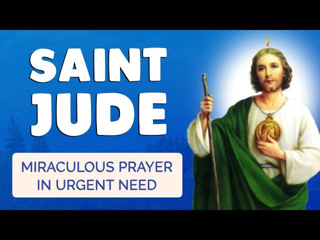  MIRACULOUS PRAYER to SAINT JUDE  HELP in URGENT NEED