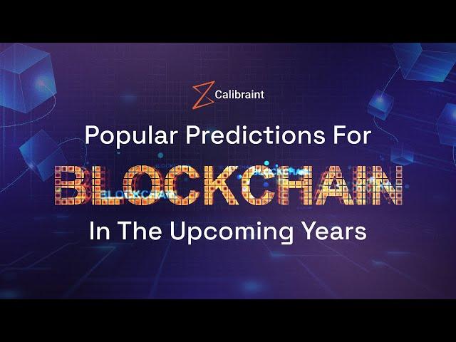 Top 5 Predictions For Blockchain Technology In 2023 | Blockchain Development Company | #Calibraint
