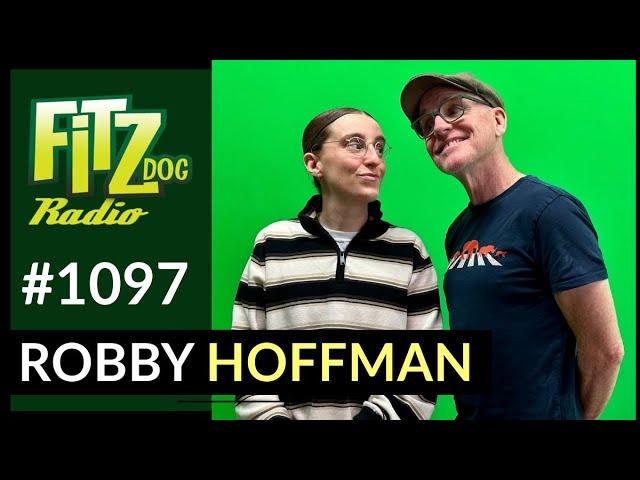 Robby Hoffman (Fitzdog Radio #1097) | Greg Fitzsimmons