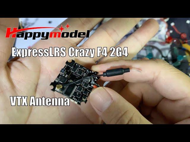 ExpressLRS CrazyF4 2G4 VTX antenna | Happymodel